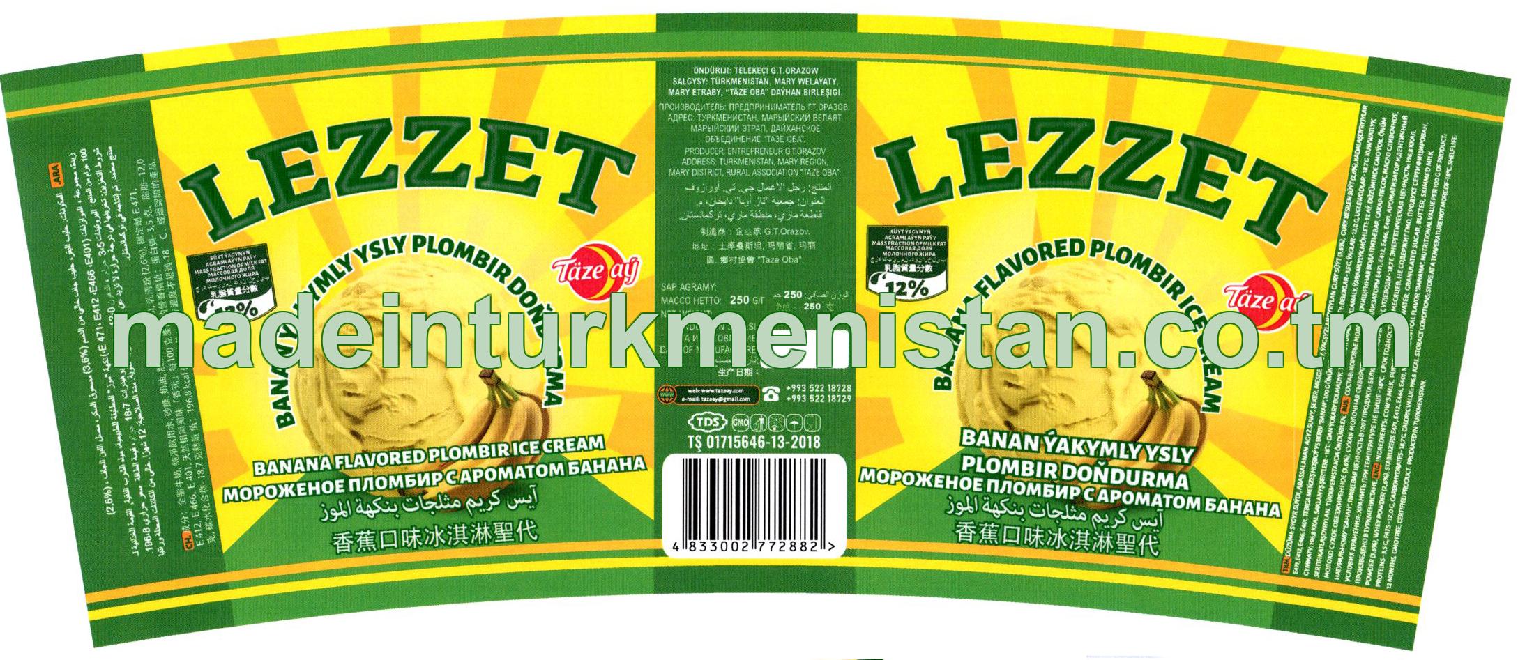 "Lezzet" banan ýakymly ysly plombir doňdurma. Süýt ýagynyň agramlaýyn paýy 12%