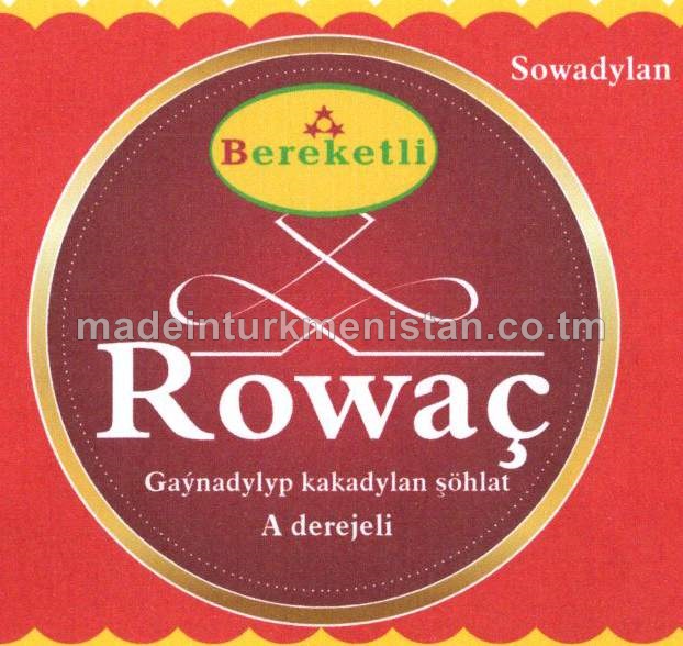 "Rowaç" gaýnadylyp kakadylan şöhlat,A derejeli