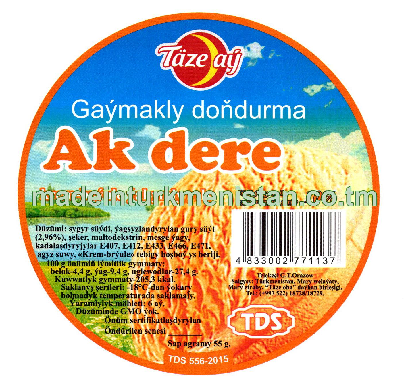 "Ak dere" gaýmakly krem brýule tagamly doňdurmasy. Süýt ýagynyň agramlaýyn paýy 10%